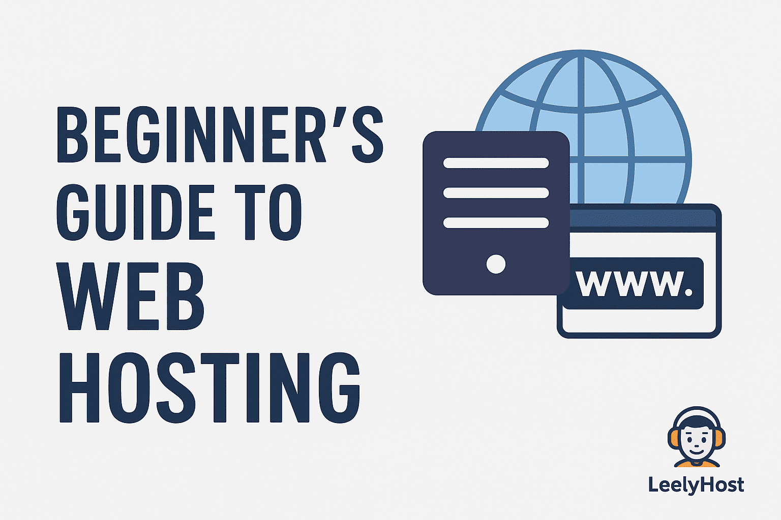 What is Web Hosting? Beginner’s Guide (2025 Update) – LeelyHost