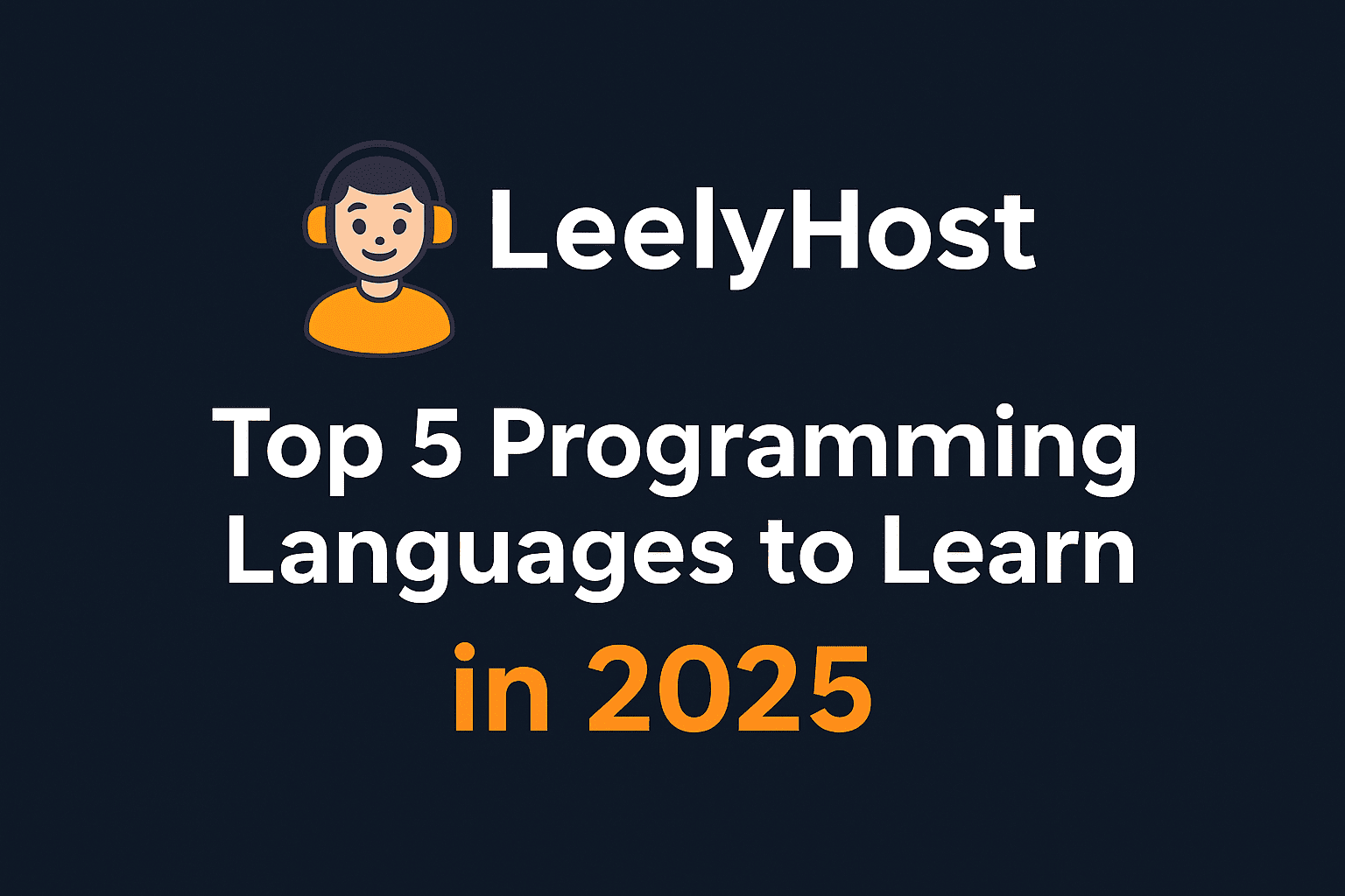LeelyHost logo with featured banner for blog post: Top 5 Programming Languages to Learn in 2025